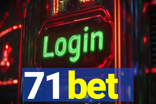 71 bet